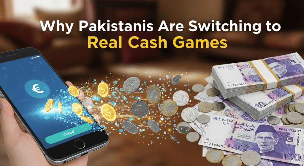 Why Pakistanis Are Switching to Real Cash Games